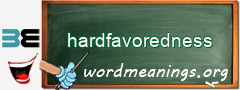 WordMeaning blackboard for hardfavoredness